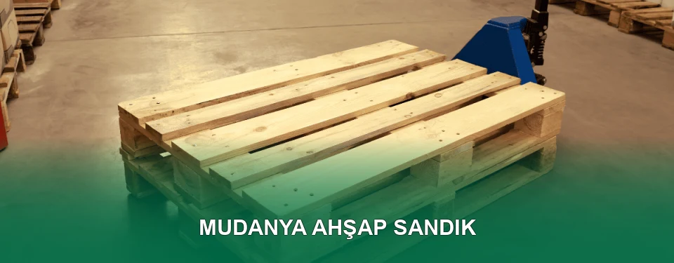 Mudanya Ahşap Sandık İmalatı