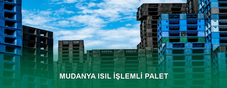 Mudanya Isıl İşlem Görmüş Palet İmalatı