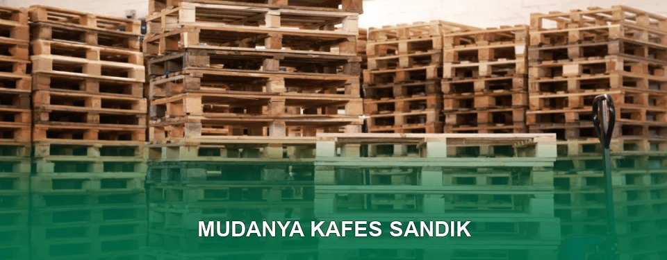 Mudanya Kafes Sandık İmalatı